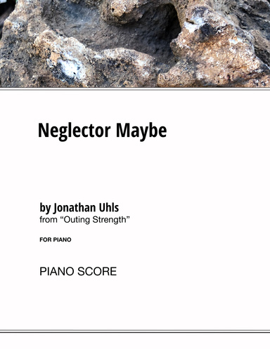 Neglector Maybe (Piano Score)
