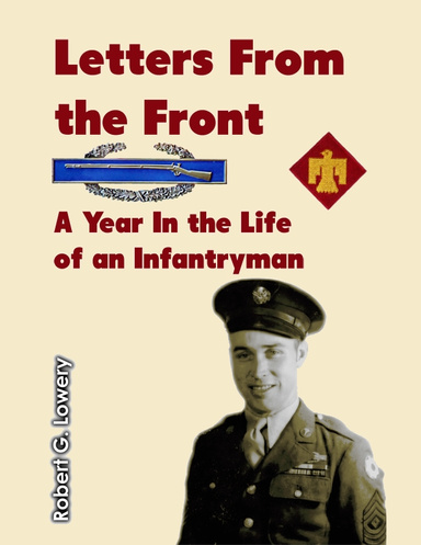 Letters From the Front: A Year in the Life of an Infantryman