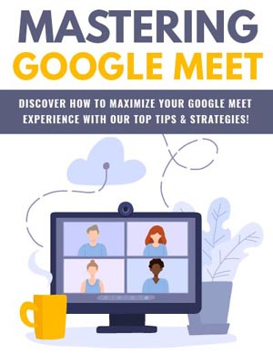 How to Make Money by Mastering Google Meet
