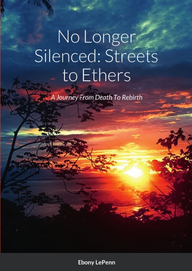 No Longer Silenced: Streets to Ethers