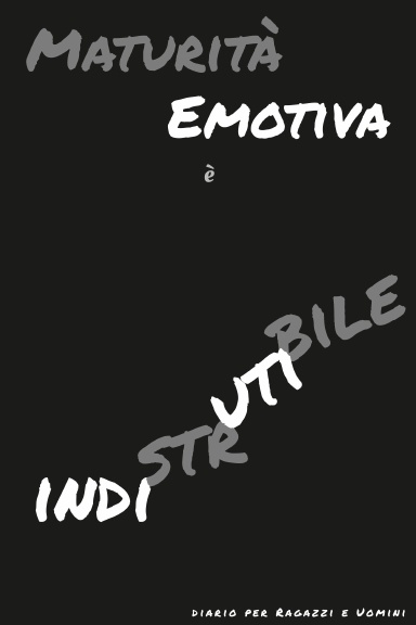 Maturità Emotiva è Indistruttibile