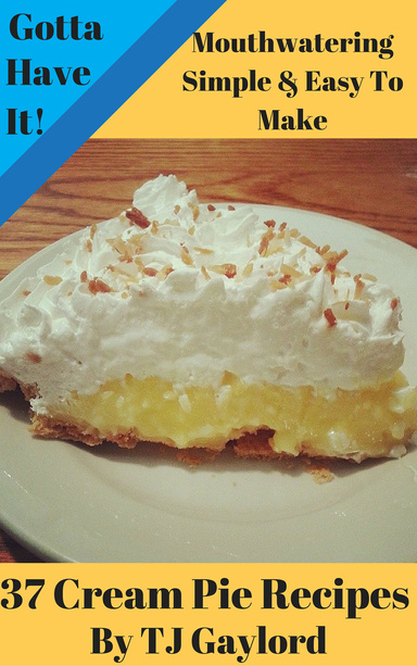 Gotta Have It  Mouthwatering Simple & Easy To Make  37 Cream Pie Recipes