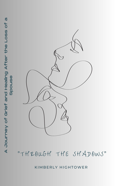 "Through the Shadows" A Journey of Grief and Healing After the Loss of a Spouse