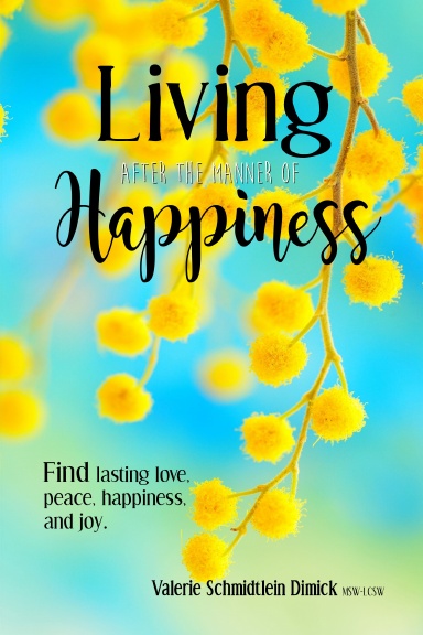 Living After the Manner of Happiness