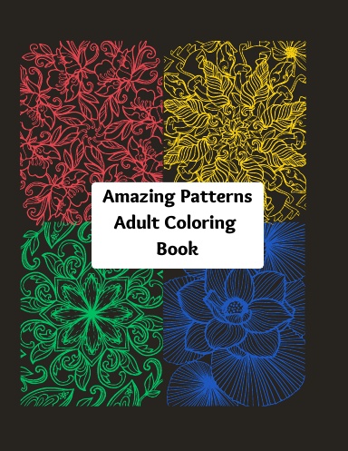 Amazing Patterns Adult Coloring Book