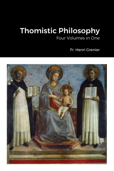 Thomistic Philosophy (Four Volumes in One)