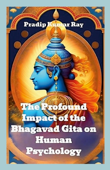 The Profound Impact of the Bhagavad Gita on Human Psychology