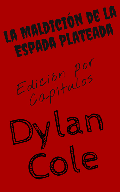 La Maldición de la Espada Plateada: Edición por Capítulos.