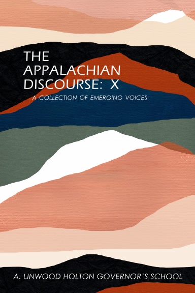 The Appalachian Discourse: A Collection of Emerging Voices, Vol. X
