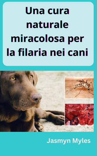 Una cura naturale miracolosa per la filaria nei cani