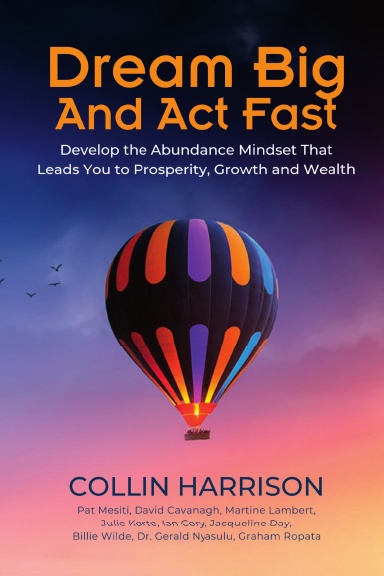 Dream Big And Act Fast: Collin Harrison