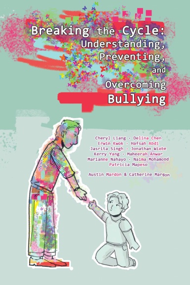 Breaking The Cycle Understanding Preventing And Overcoming Bullying 6432