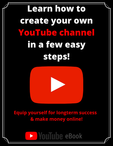 Create a YouTube Channel destined for success!