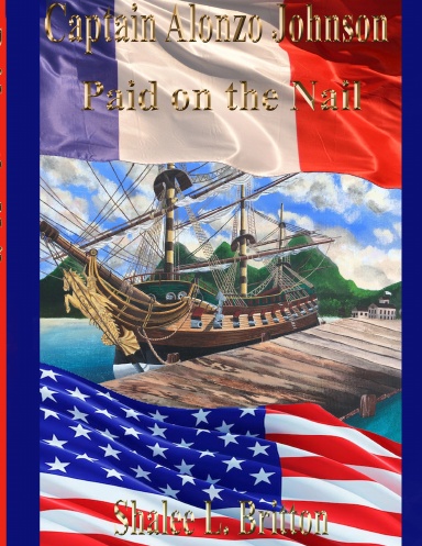 Captain Alonzo Johnson: Paid on the Nail