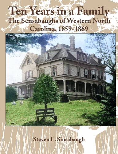 Ten Years in a Family - The Sensabaughs of Western North Carolina, 1859-1869