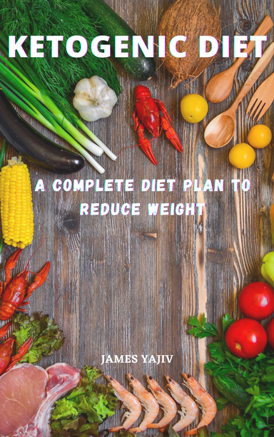 Ketosis - A Complete Keto Diet to lose weight