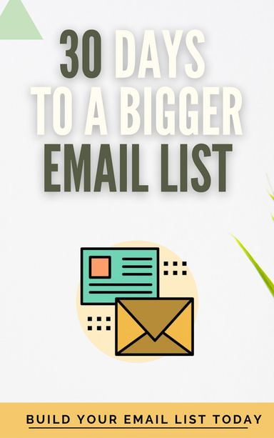 30 Days To Bigger Email List