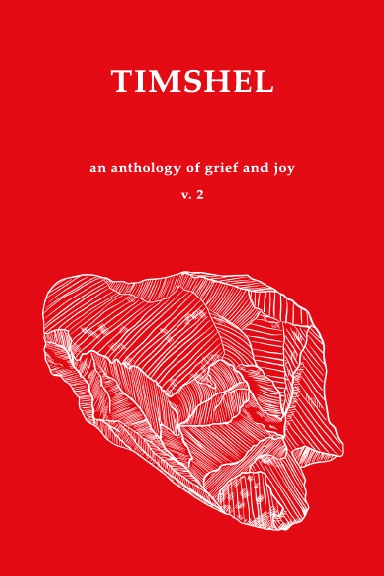 Timshel, An Anthology of Grief and Joy, Volume 2
