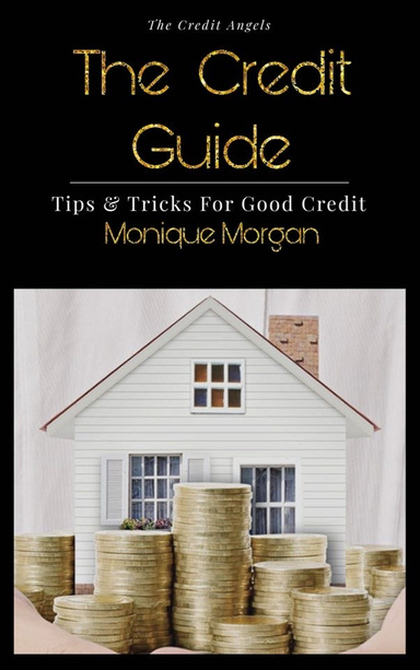 The Credit Angels: The Credit Guide