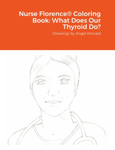 Nurse Florence® Coloring Book: What Does Our Thyroid Do?