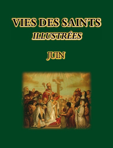 Vies des Saints Illustrées - 06/12 Juin