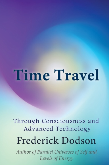 Time Travel through Consciousness and Advanced Technology