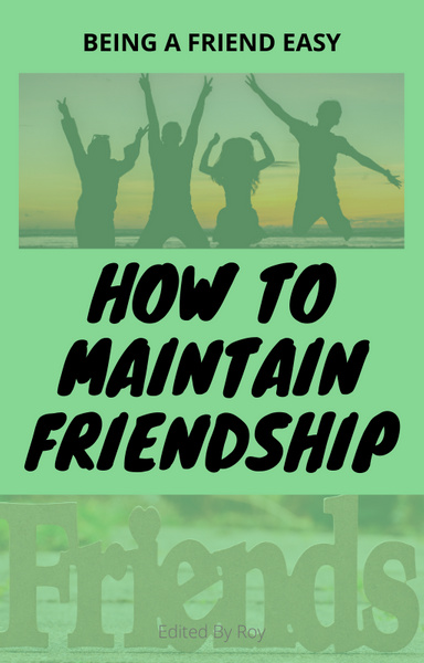 How To Maintain Friendship