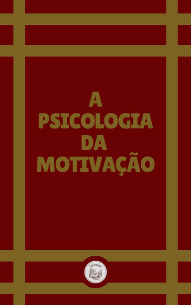 A  PSICOLOGIA DA MOTIVAÇÃO
