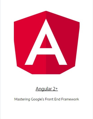 Angular 2+ - Mastering Google's Front-end framework