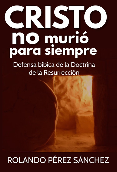CRISTO NO MURIÓ PARA SIEMPRE