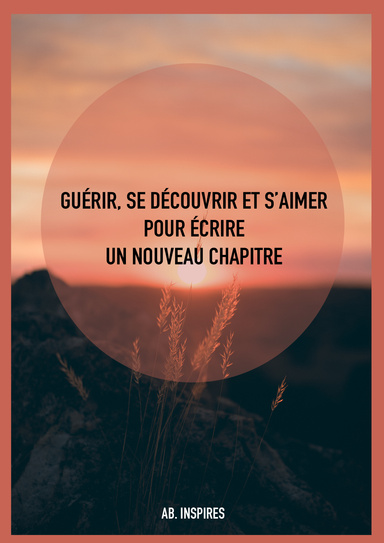 Guérir, se découvrir et s'aimer pour écrire un nouveau chapitre