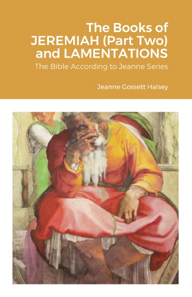 The Books of JEREMIAH (Part Two) and LAMENTATIONS