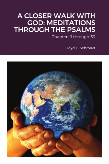 A CLOSER WALK WITH GOD: MEDITATIONS THROUGH THE PSALMS