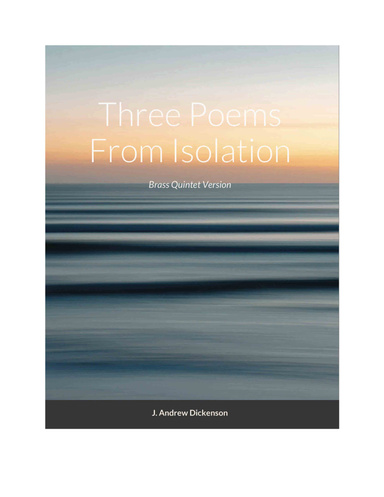 Three Poems From Isolation (Brass Quintet Version)