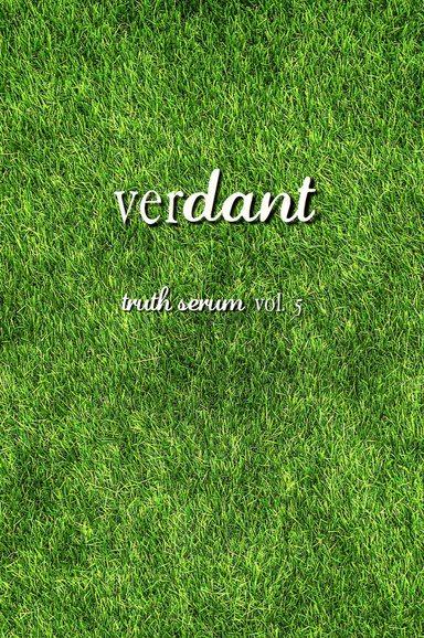 Verdant Truth Serum Vol. 5