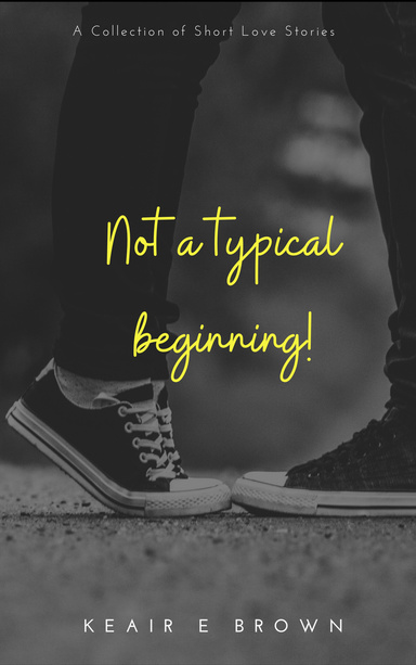 Not A Typical Beginning!