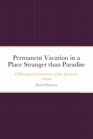 Permanent Vacation in a Place Stranger than Paradise
