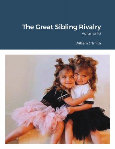 The Great Sibling Rivalry