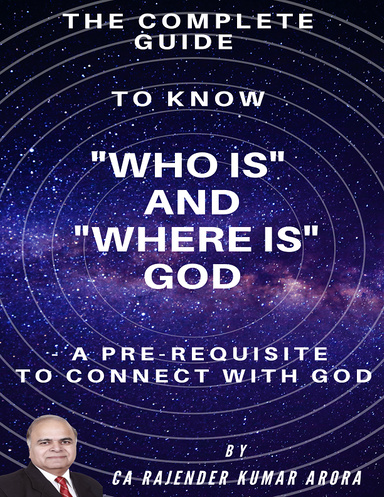 THE COMPLETE GUIDE TO KNOW "WHO IS" AND "WHERE IS" GOD
