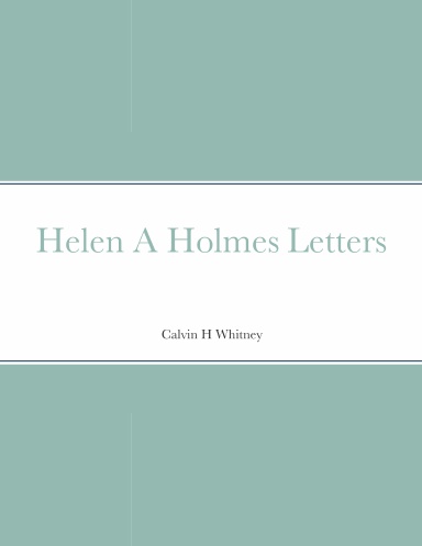 Helen A Holmes Letters