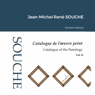 Jean-Michel René SOUCHE. Catalogue of the Paintings | Vol. II. Catalogue de l'œuvre peint | Vol.II