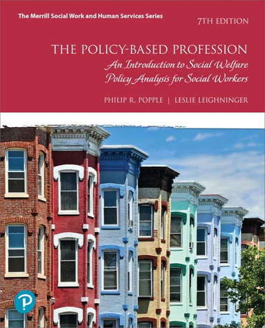 Policy-Based Profession, The: An Introduction to Social Welfare Policy Analysis for Social Workers 7th Edition