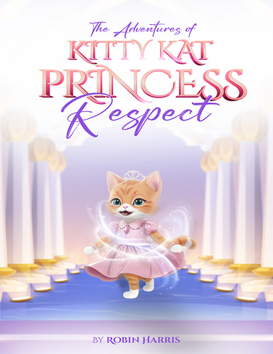 The Adventures of Kitty Kat Princess Respect