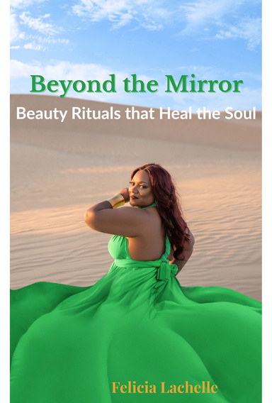 Beyond the Mirror: Beauty Rituals that Heal the Soul