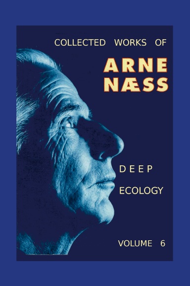 Arne Naess: Collected Works (volume 6, Berserker Books)