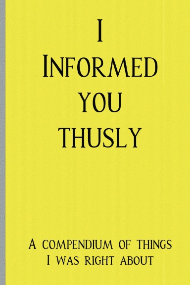 I Informed You Thusly Journal