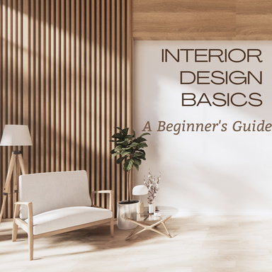 Interior Design Basics: A Beginner's Guide
