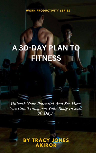 A 30-Day Plan To Fitness