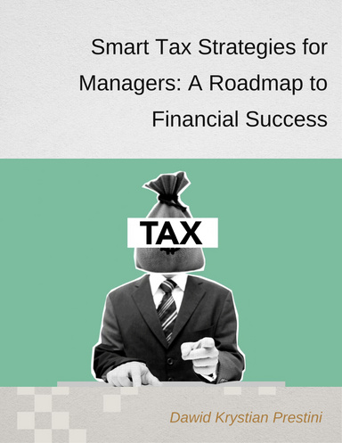 Smart Tax Strategies for Managers: A Roadmap to Financial Success