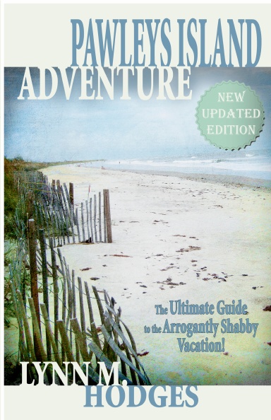Pawleys Island Adventure:  The Ultimate Guide to the Arrogantly Shabby Vacation